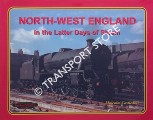 North-West England in the Latter Days of Steam  by CASTLEDINE, Malcolm 